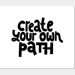 Create Your Own Path - Life Motivation & Inspiration Quote Posters and Art